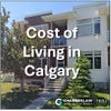 What is the cost of living in Calgary?